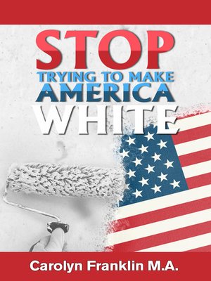 cover image of Stop Trying to Make America White!